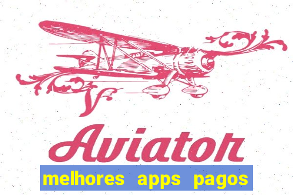 melhores apps pagos play store